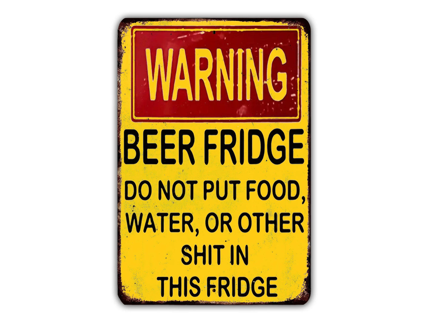 Warning beer Fridge Do Not Put Other Stuff In It  Vintage Style Metal Sign Adult Alcohol Drinking