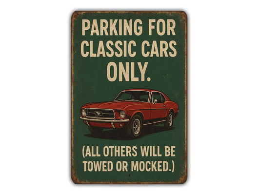Classic Car Parking Only Metal Sign – All Others Will Be Towed or Mocked – Funny Vintage Style Garage Decor for Car Lovers, Man Cave, Workshop